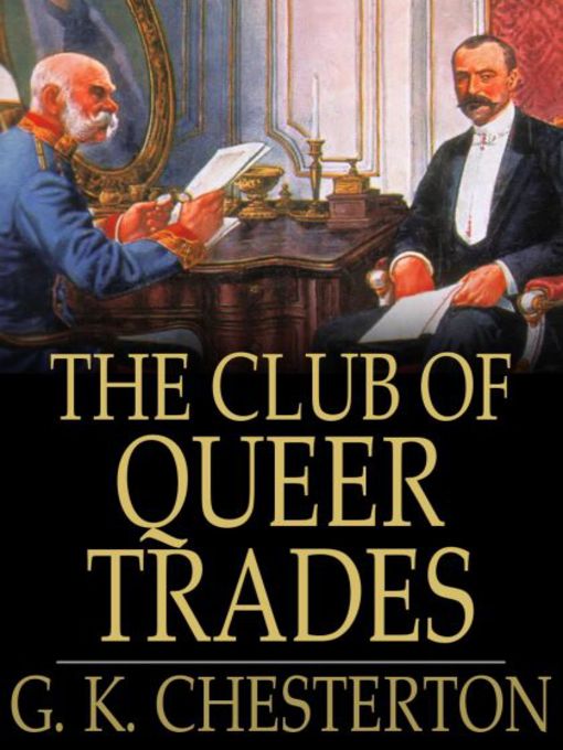 Title details for The Club of Queer Trades by G. K. Chesterton - Available